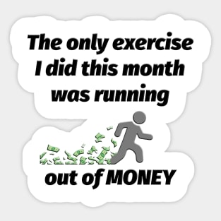 Running....out of MONEY Sticker